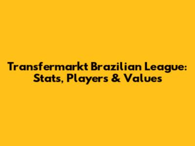 Transfermarkt Brazilian League: Stats, Players & Values