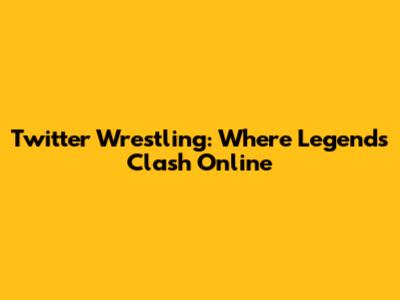 Twitter Wrestling: Where Legends Clash Online
