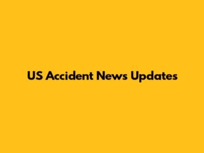 US Accident News Updates