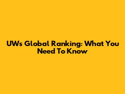 UW's Global Ranking: What You Need To Know