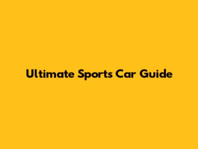 Ultimate Sports Car Guide