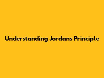 Understanding Jordan's Principle