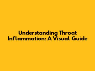 Understanding Throat Inflammation: A Visual Guide