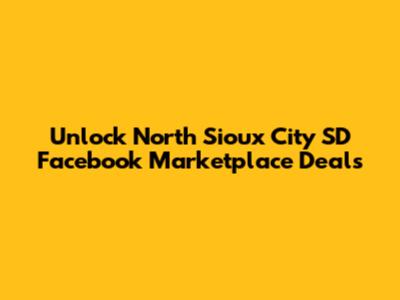Unlock North Sioux City SD Facebook Marketplace Deals