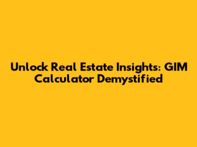 Unlock Real Estate Insights: GIM Calculator Demystified