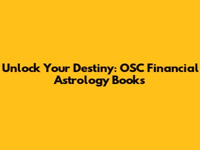 Unlock Your Destiny: OSC Financial Astrology Books