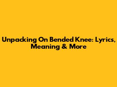Unpacking 'On Bended Knee': Lyrics, Meaning & More