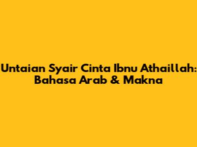 Untaian Syair Cinta Ibnu Athaillah: Bahasa Arab & Makna