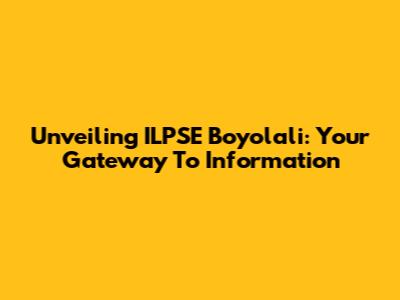 Unveiling ILPSE Boyolali: Your Gateway To Information