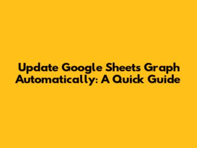 Update Google Sheets Graph Automatically: A Quick Guide