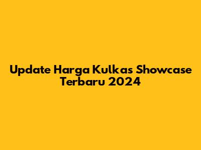 Update Harga Kulkas Showcase Terbaru 2024