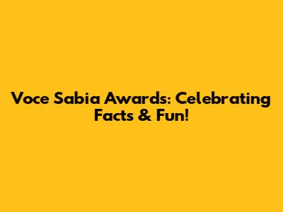 Voce Sabia Awards: Celebrating Facts & Fun!