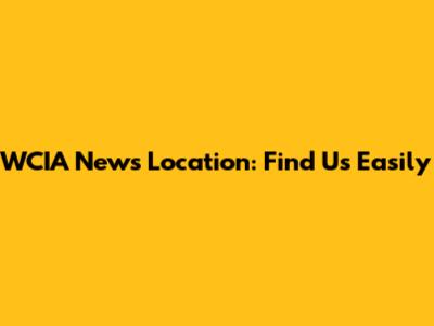 WCIA News Location: Find Us Easily