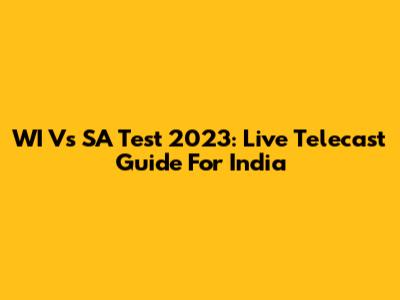 WI Vs SA Test 2023: Live Telecast Guide For India