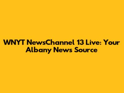 WNYT NewsChannel 13 Live: Your Albany News Source
