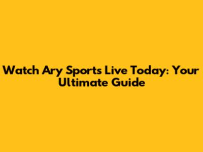 Watch Ary Sports Live Today: Your Ultimate Guide