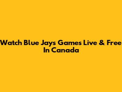 Watch Blue Jays Games Live & Free In Canada