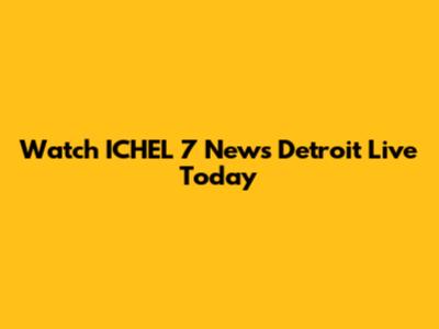 Watch ICHEL 7 News Detroit Live Today