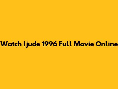 Watch Ijude 1996 Full Movie Online