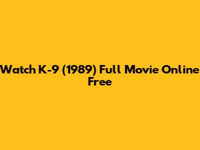 Watch K-9 (1989) Full Movie Online Free
