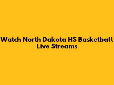Watch North Dakota HS Basketball Live Streams