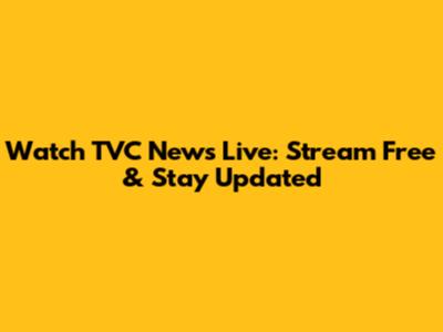 Watch TVC News Live: Stream Free & Stay Updated