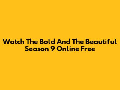 Watch The Bold And The Beautiful Season 9 Online Free