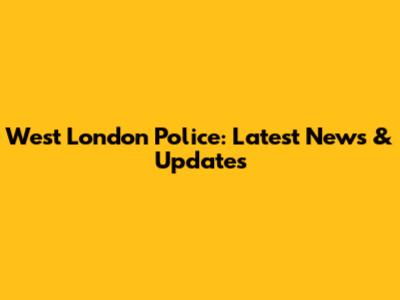 West London Police: Latest News & Updates