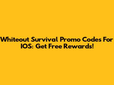 Whiteout Survival Promo Codes For IOS: Get Free Rewards!