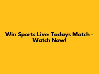 Win Sports Live: Today's Match - Watch Now!