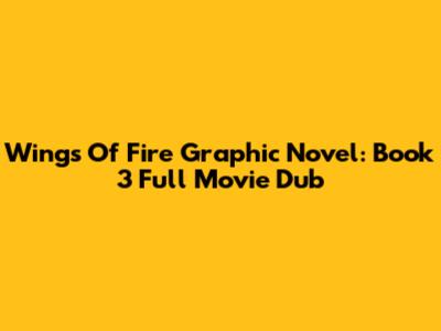 Wings Of Fire Graphic Novel: Book 3 Full Movie Dub