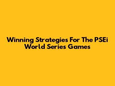 Winning Strategies For The PSEi World Series Games