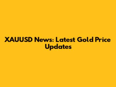 XAUUSD News: Latest Gold Price Updates