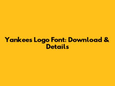 Yankees Logo Font: Download & Details