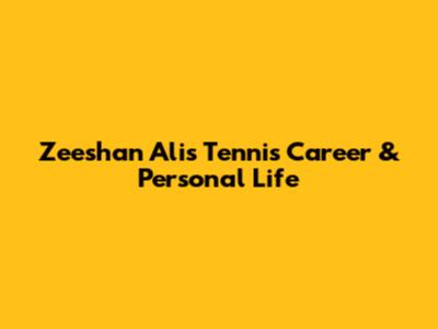 Zeeshan Ali's Tennis Career & Personal Life
