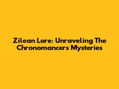 Zilean Lore: Unraveling The Chronomancer's Mysteries